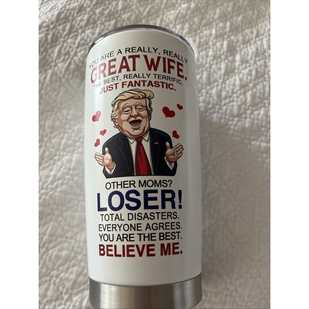 Trump GREAT WIFE Metal TUMBLER 20 oz